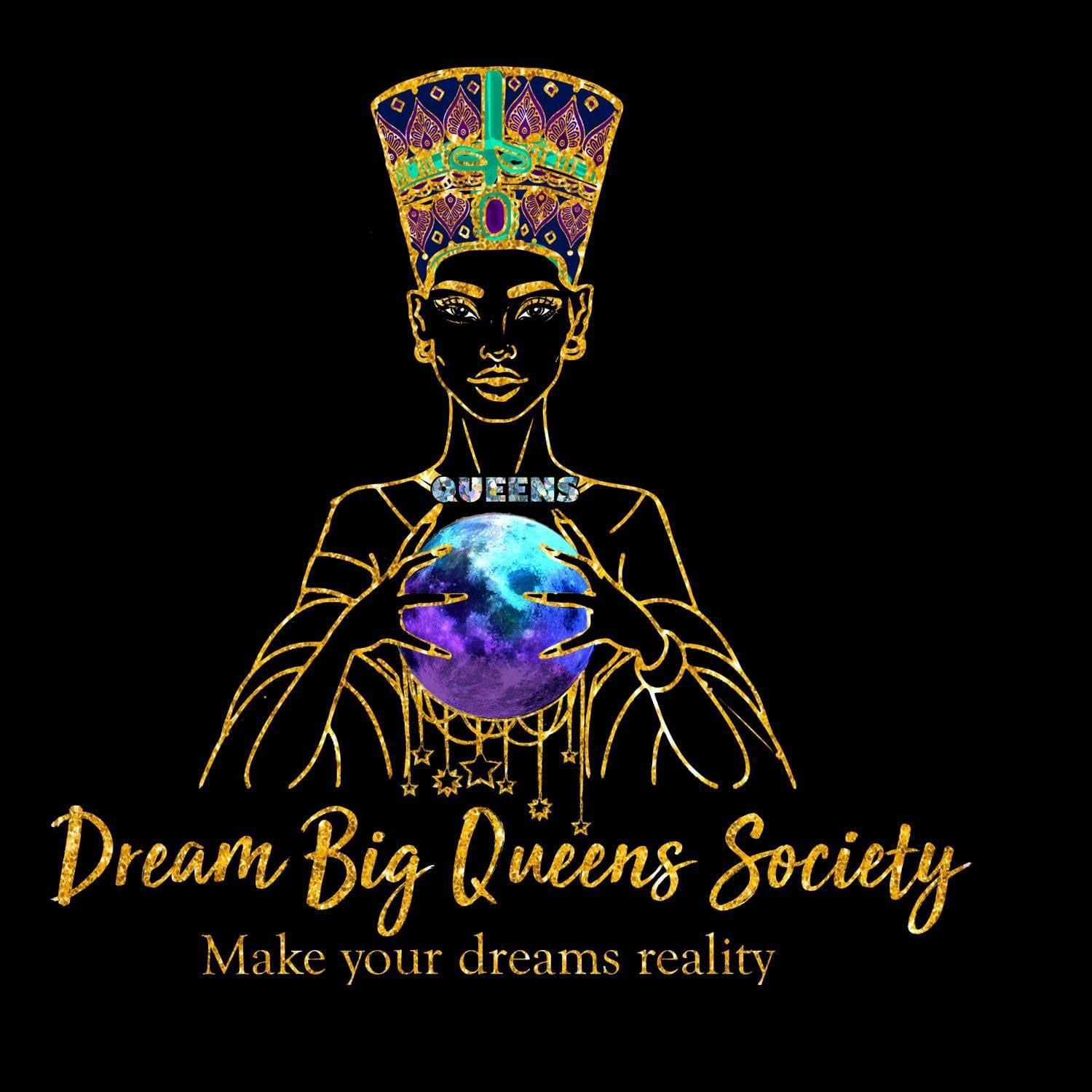 Dream Big Queens Society